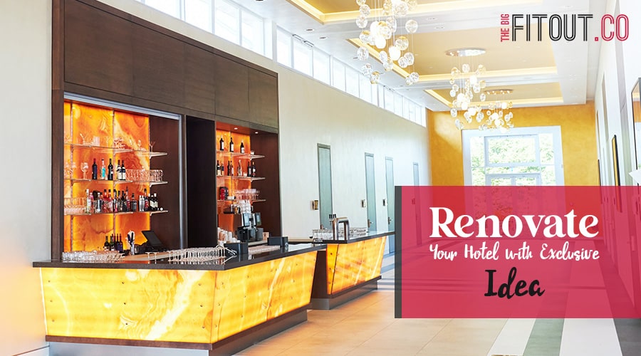 Renovate Your Hotel with exclusive and fresh Ideas