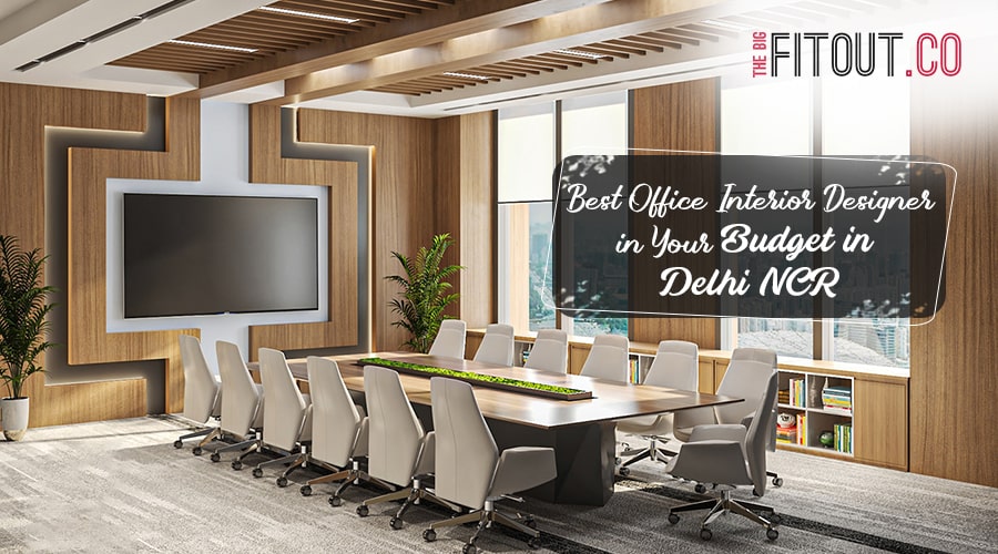 best office interior designer in your budget delhi ncr